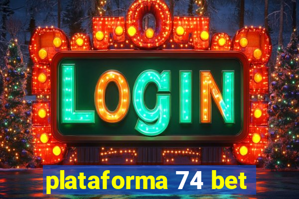 plataforma 74 bet